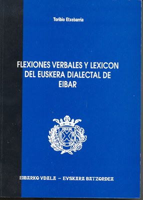 Flexiones verbales y lexicón del euskera dialectal de Eibar