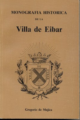 Monografía histórica de la villa de Eibar