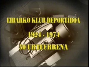 Eibarko Klub Deportiboaren 50. urteurrena Eibarko Klub Deportiboaren 50. urteurrena