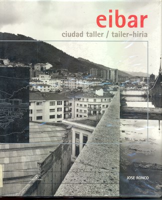 Eibar. Ciudad taller