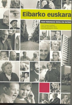 Eibarko euskara: gure hizketaren doinu eta berbak