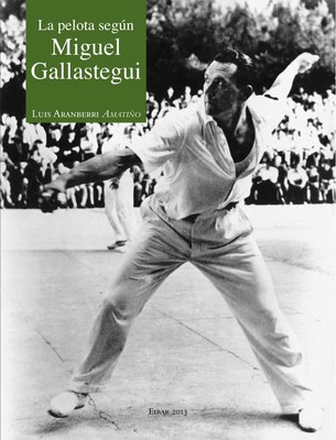 La pelota según Miguel Gallastegui