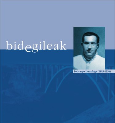 Policarpo Larrañaga (1883-1956) - Bidegileak 